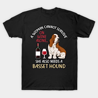 A Woman Cannot Survive On Wine Alone Basset Hound Dog Lovers T-Shirt